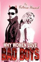 Why Women Love Bad Boys 1425976948 Book Cover