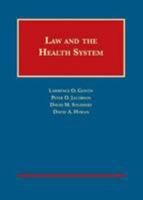 Law and the Health System (University Casebook Series) 1599417308 Book Cover
