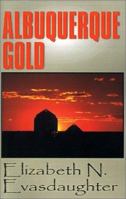 Albuquerque Gold 1401013325 Book Cover