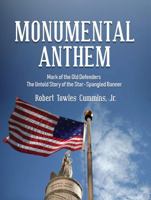Monumental Anthem: Mark of the Old Defenders, The Untold Story of the Star-Spangled Banner B0DQQC7PDD Book Cover