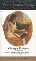 Chrissy's Endeavor (Grace Livingstone Hill Library , No 13) 0842331891 Book Cover