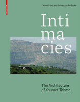 Intimacies: The Architecture of Youssef Tohme 303562254X Book Cover