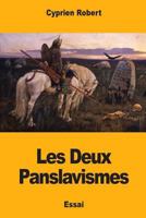 Les Deux Panslavismes 1985677954 Book Cover