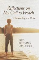 Reflections on My Call to Preach: Connecting the Dots 0827232578 Book Cover