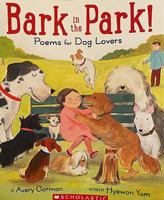 Bark in the Park!: Poems for Dog Lovers 1338532251 Book Cover