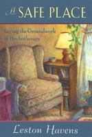 Safe Place: Laying the Groundwork of Psychotherapy 0674000862 Book Cover