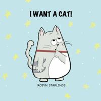 I WANT A CAT! (LEO CAT) B0FP9TFZZM Book Cover