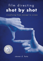 Film Directing Shot by Shot: Visualizing from Concept to Screen (Michael Wiese Productions) 0941188108 Book Cover