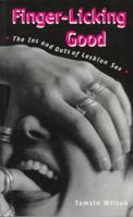 Finger-Licking Good: The Ins and Out of Lesbian Sex (Sexual Politics) 0304332577 Book Cover