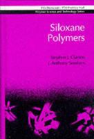 Siloxane Polymers (Ellis Horwood Series in Polymer Science and Technology) 0138163154 Book Cover