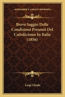 Breve Saggio Delle Condizioni Presenti Del Cattolicismo In Italia (1856) 1160331138 Book Cover