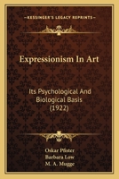 Expressionism In Art Its Psychological Biological 1016148453 Book Cover