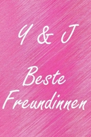 Y & J. Beste Freundinnen: BFF personalisiertes Notizbuch mit den Anfangsbuchstaben der besten Freundinnen. Pers�nliches Tagebuch / Schreibheft / Logbuch / Planer / Vokabelheft / Notizen - 6 x 9 Zoll ( 1673972314 Book Cover