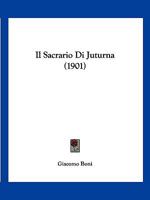 Il Sacrario Di Juturna (1901) 1168353963 Book Cover