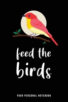 feed the birds: Present for Feed the birds day, Kids & Adults, Gift for Birds lovers 1660551684 Book Cover