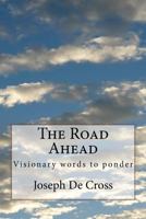 The Road Ahead: What's beyond that horizon? 1514841797 Book Cover