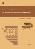 The Johann Wolfgang Von Goethe University Collections. the Mycenaean and the Minoan Pottery 389500541X Book Cover
