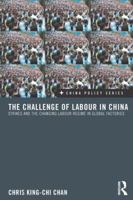 The Challenge of Labour in China: Strikes and the Changing Labour Regime in Global Factories 0415625459 Book Cover