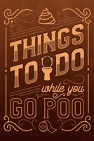 Things to Do While You Go Poo: Bathroom Activity Book with Crappy Facts, Toilet Humor, Poop Book with Fart Jokes, Bathroom Puzzles, Sudoku & More, Hilarious Gag Gift null Book Cover
