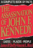 The Assassination of John F. Kennedy: A Complete Book of Facts 1560250429 Book Cover