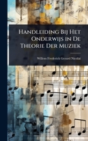 Handleiding Bij Het Onderwijs in De Theorie Der Muziek (Dutch Edition) 102371759X Book Cover