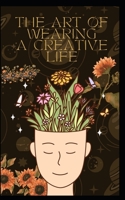 The art of wearing a creative life B0BD2XPL5Y Book Cover