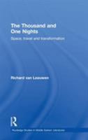 The Thousand and One Nights: Space, Travel and Transformation 0415400392 Book Cover