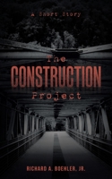 The Construction Project: A Short Story 1665570202 Book Cover