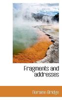 Fragments and Addresses 0548404615 Book Cover