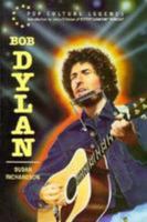 Bob Dylan (Pop Culture Legends) 0791023605 Book Cover