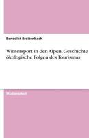 Wintersport in Den Alpen. Geschichte Und Okologische Folgen Des Tourismus 3640528182 Book Cover