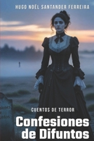 Confesiones de Difuntos: Cuentos de Terror B0988Y2SQN Book Cover