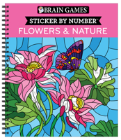 Brain Games - Sticker by Number: Flowers  Nature 1645587606 Book Cover