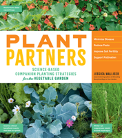Plant Partners: Science-Based Companion Planting Strategies for the Vegetable Garden 1635861330 Book Cover