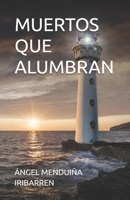 Muertos Que Alumbran B09NRBTPC9 Book Cover
