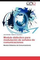 Modulo didáctico para modulación de señales de comunicaciones: Modulo Didáctico de Comunicaciones 3846568279 Book Cover