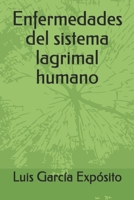 Enfermedades del sistema lagrimal humano (Compendio de Oftalmología) (Spanish Edition) B085HJH1WS Book Cover