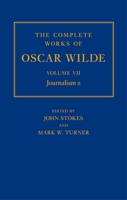 The The Complete Works of Oscar Wilde: Volume VII: The Complete Works of Oscar Wilde: Volume VII: Journalism II Journalism II 0198119631 Book Cover