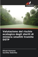 Valutazione del rischio ecologico degli sterili di miniera smaltiti tramite DSTP (Italian Edition) 620862956X Book Cover
