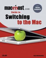 Macmost.com Guide to Switching to the MAC 0789739623 Book Cover
