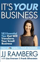 It's Your Business: 183 Essential Tips that Will Transform Your Small Business 1455509000 Book Cover