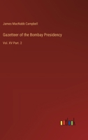 Gazetteer of the Bombay Presidency: Vol. XV Part. 2 3385315778 Book Cover