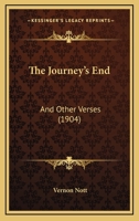 The Journey's End: And Other Verses 1120892775 Book Cover