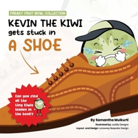 Kevin the Kiwi gets stuck in a Shoe (Freaky Fruit Bowl Collection) 0645783463 Book Cover