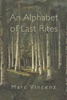 An Alphabet of Last Rites 1950063941 Book Cover
