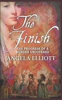 The Finish: The Progress of a Murder Uncovered B08QBYGQ1F Book Cover