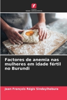 Factores de anemia nas mulheres em idade fértil no Burundi (Portuguese Edition) 6208340799 Book Cover