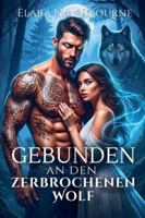 Gebunden an den zerbrochenen Wolf B0G2PRDDCJ Book Cover