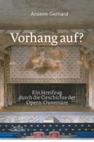 Vorhang Auf?: Ein Streifzug Durch Die Geschichte Der Opern-Ouvertüre 3662705346 Book Cover