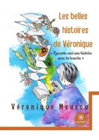 Les belles histoires de Véronique: Raconte-moi une histoire avec ta bouche B09TNFR641 Book Cover